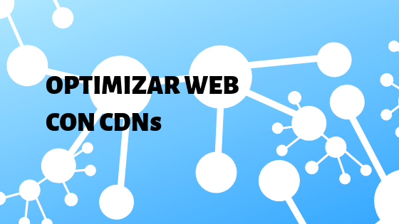 optimizacion de web mediante cdn